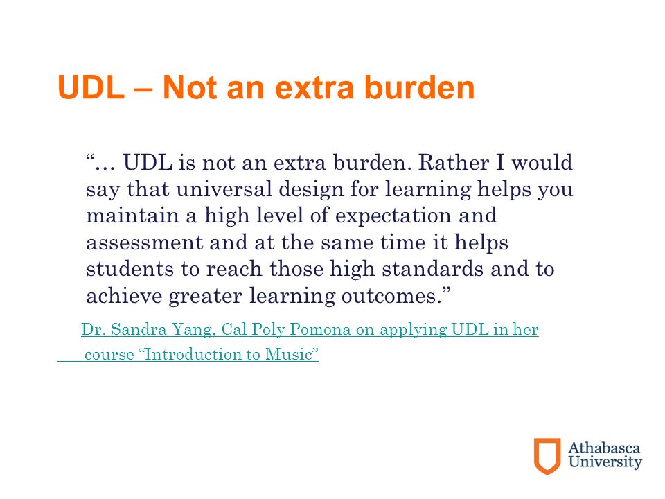UDL – Not an extra burden … UDL is not an extra burden.