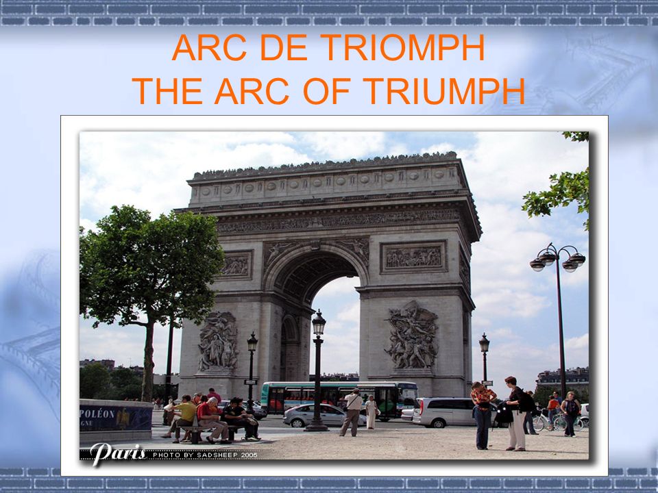 ARC DE TRIOMPH THE ARC OF TRIUMPH