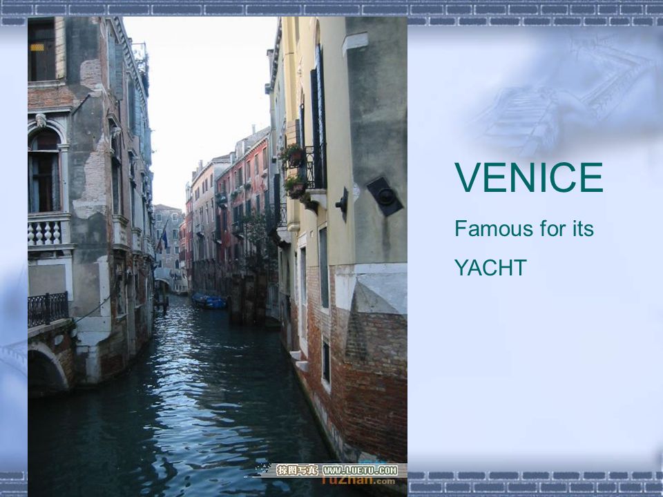 VENICE Famous for its YACHT