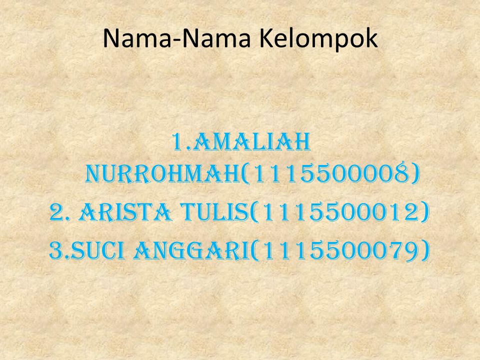 Nama-Nama Kelompok 1.Amaliah Nurrohmah( ) 2.