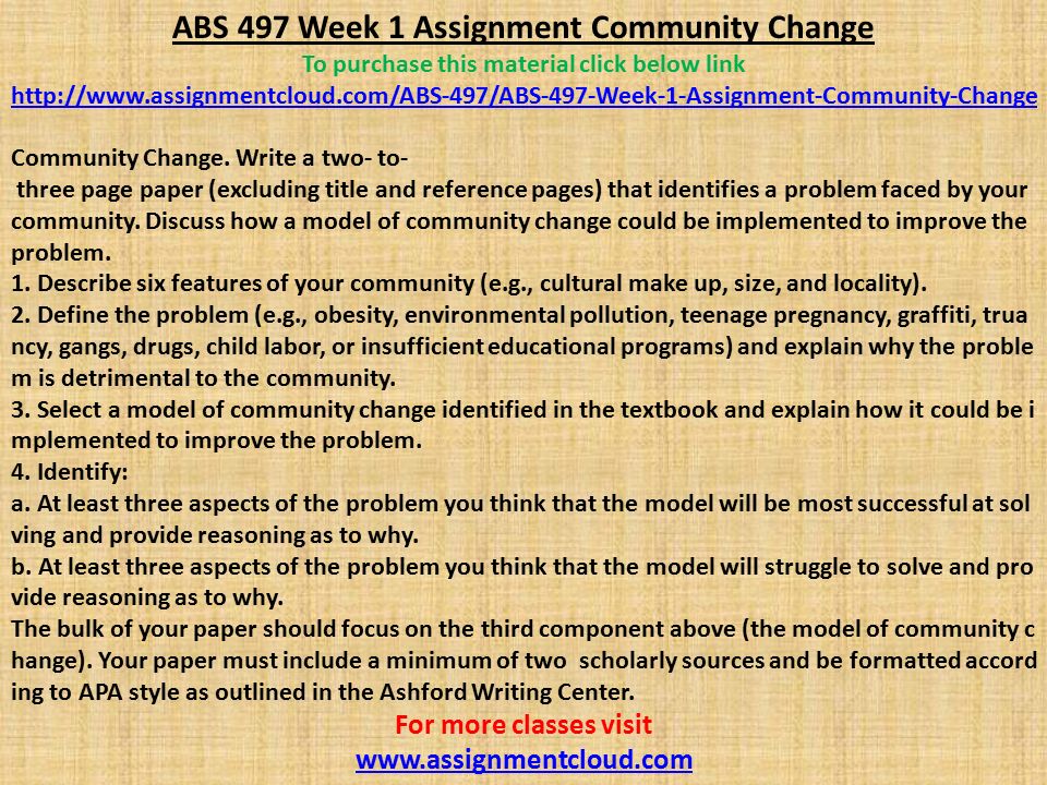 ABS 497 Week 1 Assignment Community Change To purchase this material click below link   Community Change.