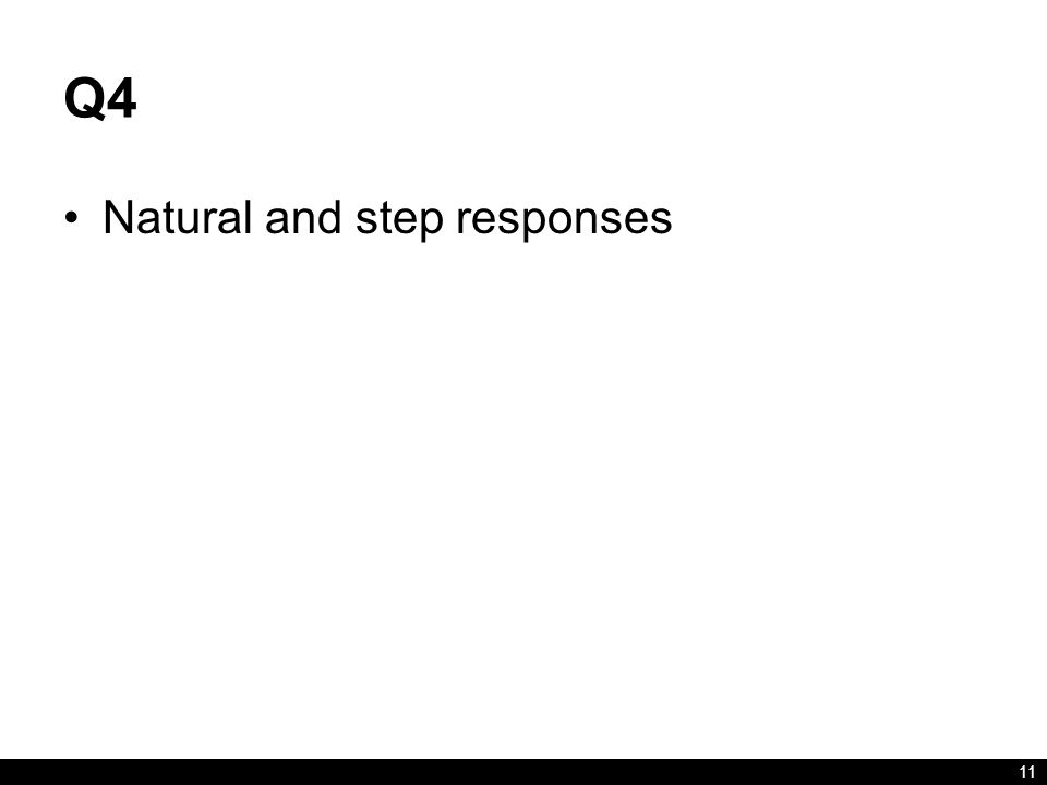 Q4 Natural and step responses 11