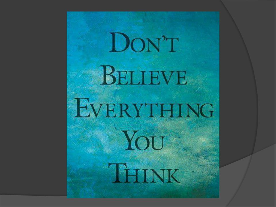 Don't believe everything you think. Believe in everything. Don’t believe everything you think book. Soren Kierkegaard quotes. I believe think that