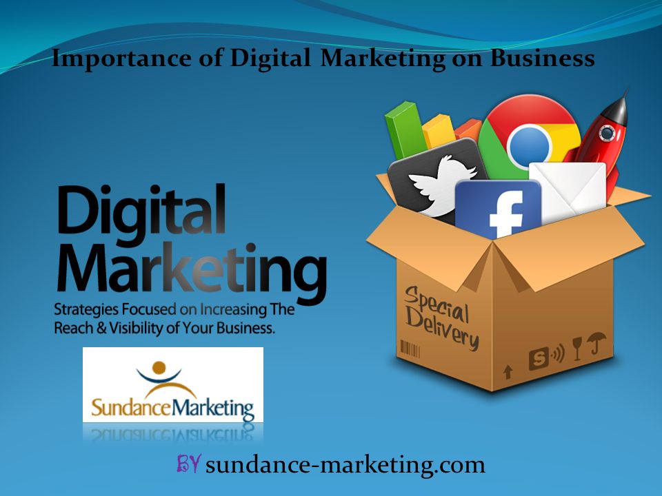 Importance of Digital Marketing on Business BY sundance-marketing.com