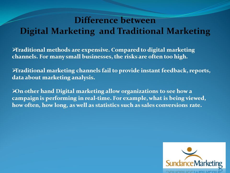 Difference between Digital Marketing and Traditional Marketing  Traditional methods are expensive.