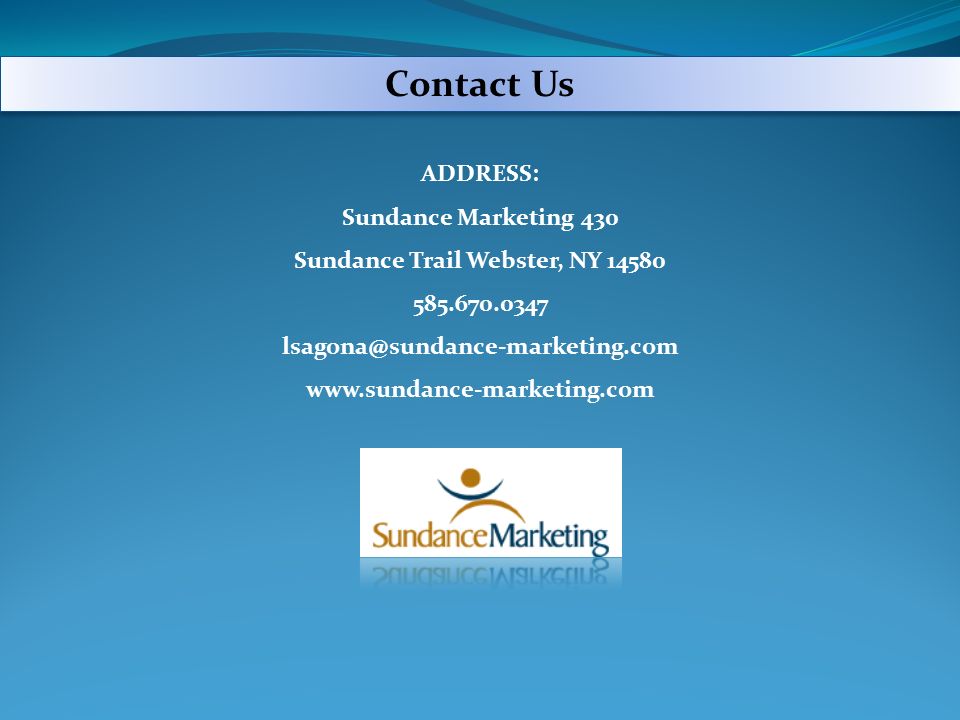 Contact Us ADDRESS: Sundance Marketing 430 Sundance Trail Webster, NY
