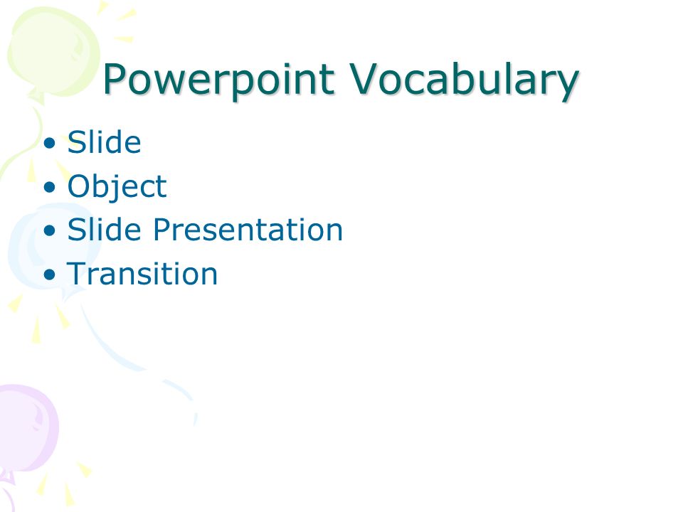 Powerpoint Vocabulary Slide Object Slide Presentation Transition