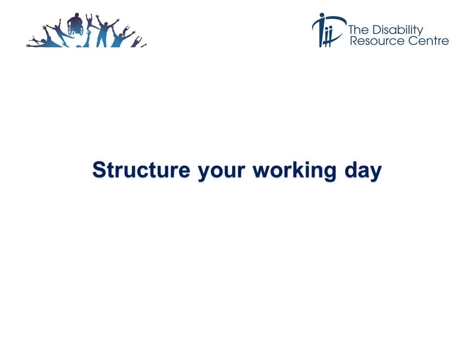 Structure your working day