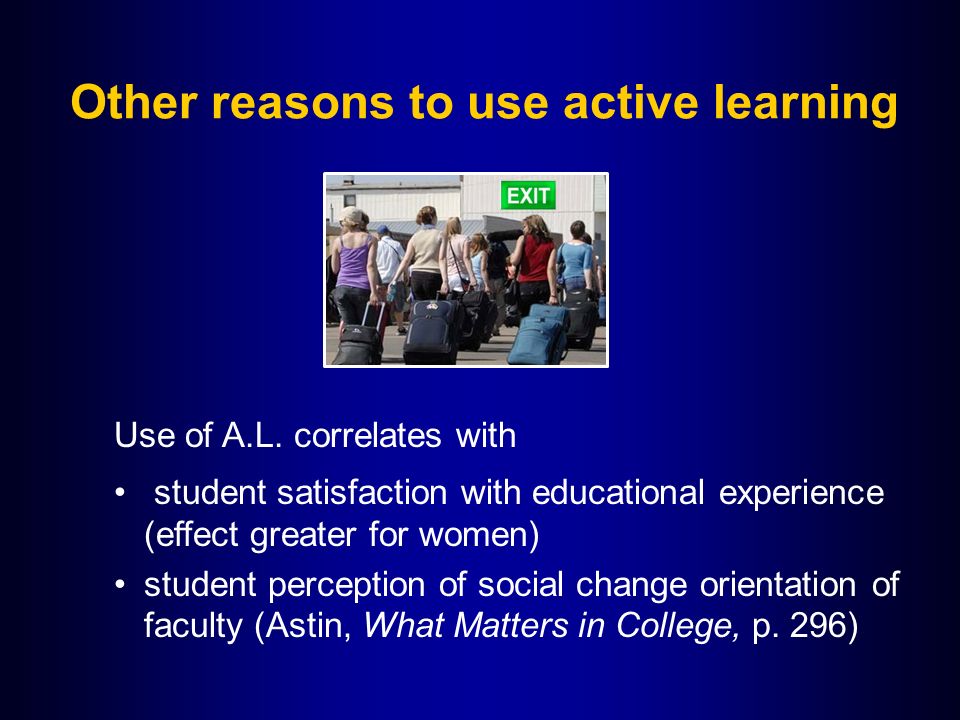 Other reasons to use active learning Use of A.L.