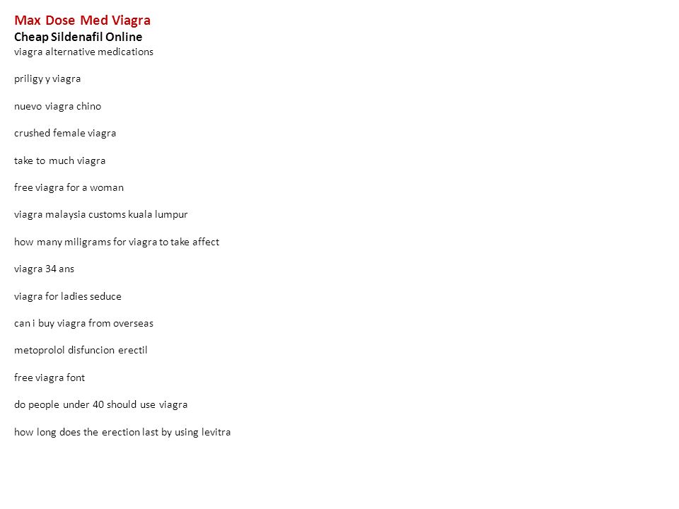 Further information viagra max dose