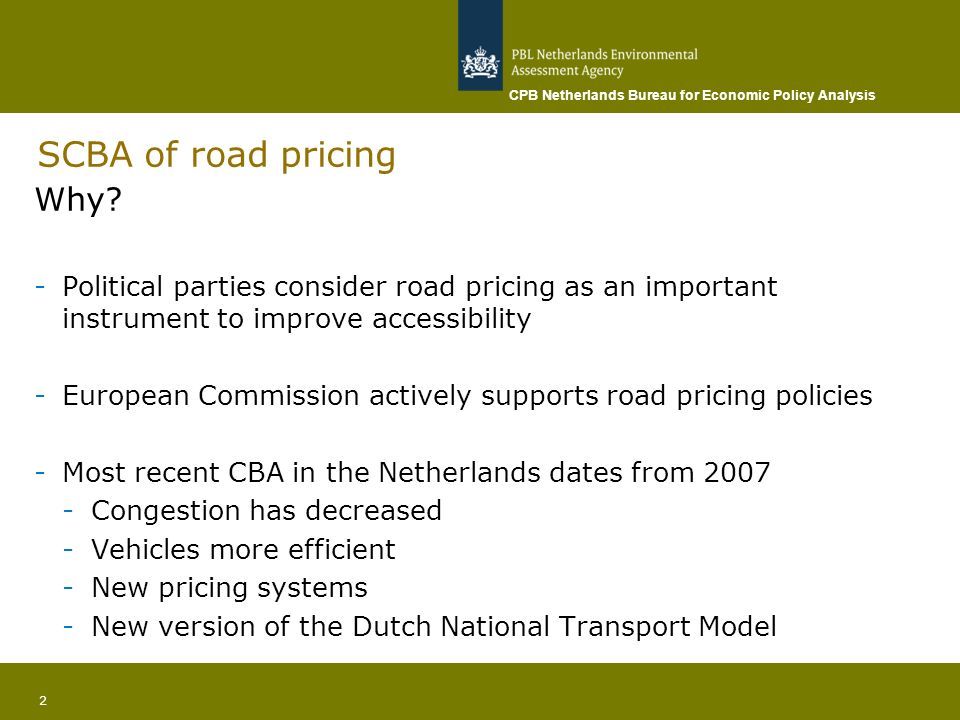 CPB Netherlands Bureau for Economic Policy Analysis SCBA of road pricing Why.