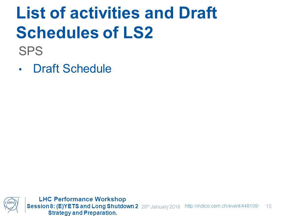 28 th January LHC Performance Workshop Session 8: (E)YETS and Long Shutdown 2 Strategy and Preparation.