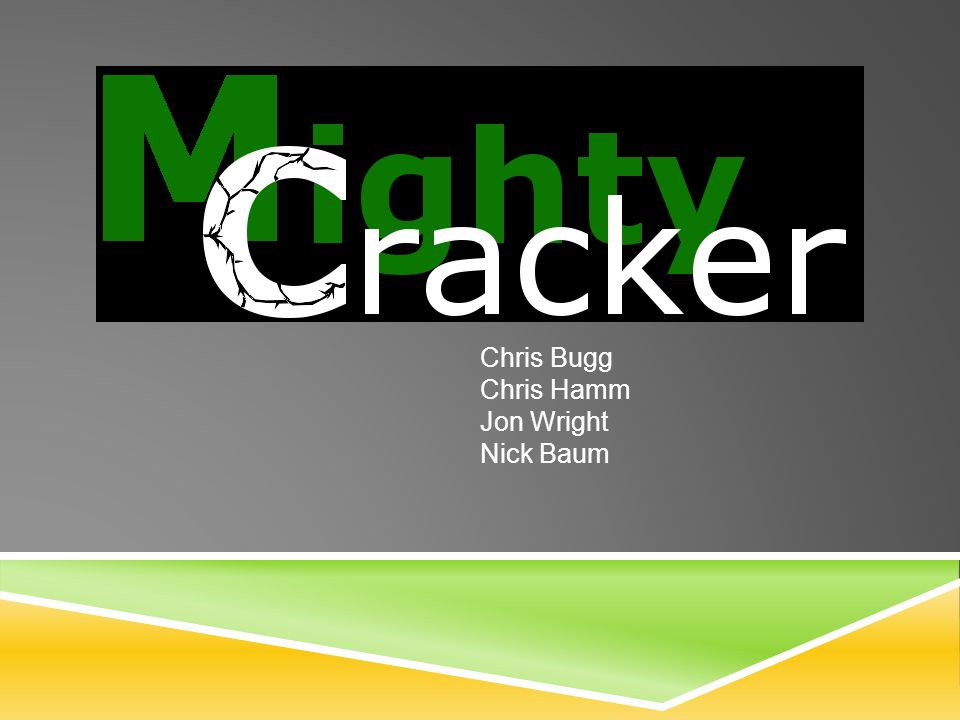 Mighty Cracker Chris Bugg Chris Hamm Jon Wright Nick Baum We Could