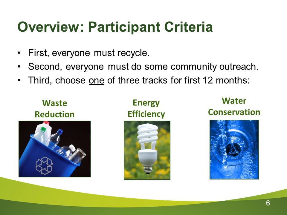 First, everyone must recycle. Second, everyone must do some community outreach.