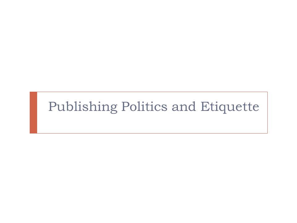 Publishing Politics and Etiquette
