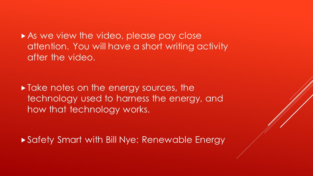  As we view the video, please pay close attention.