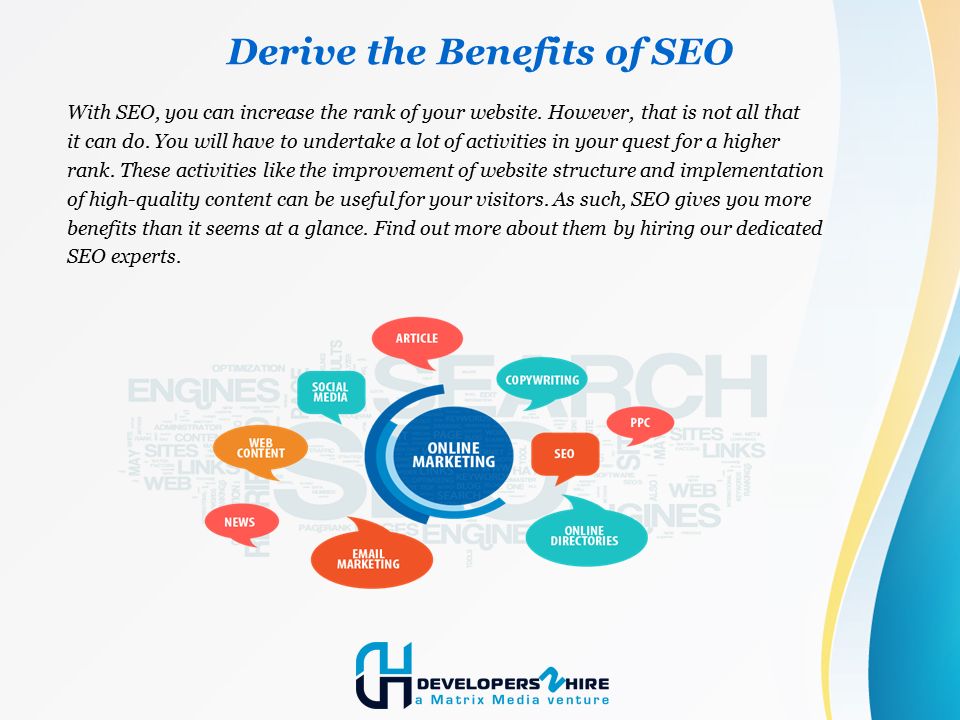 Derive the Benefits of SEO With SEO, you can increase the rank of your website.