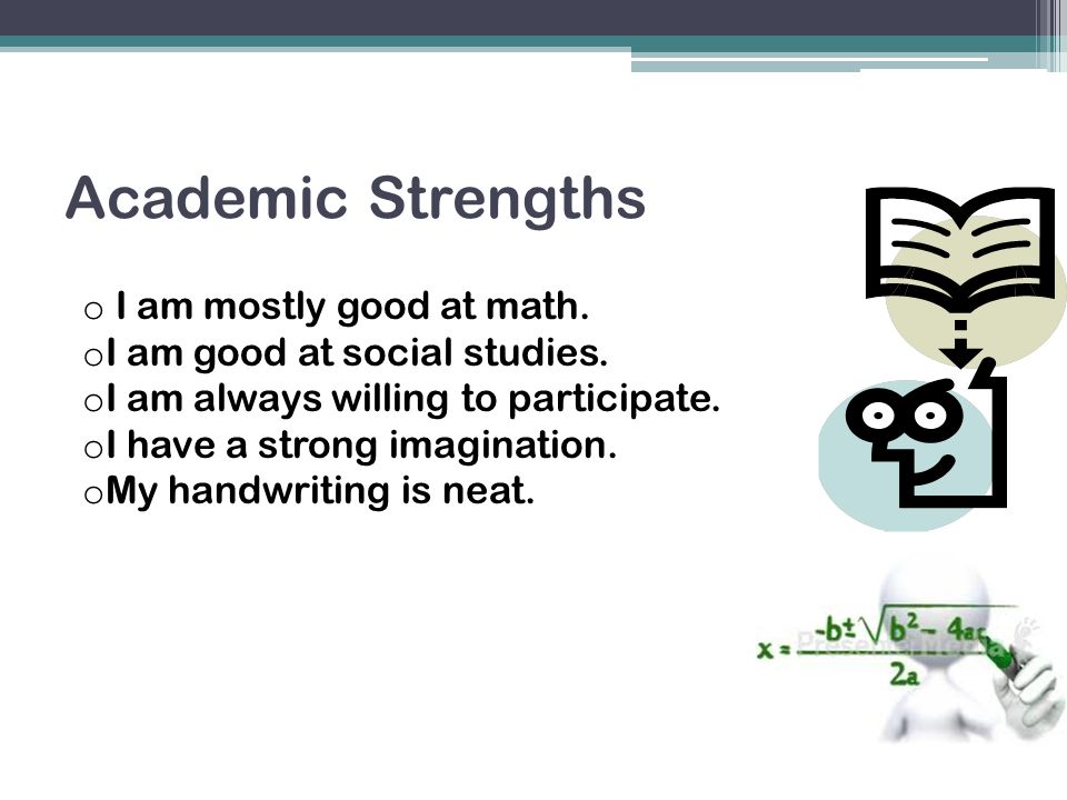 what are my academic strengths