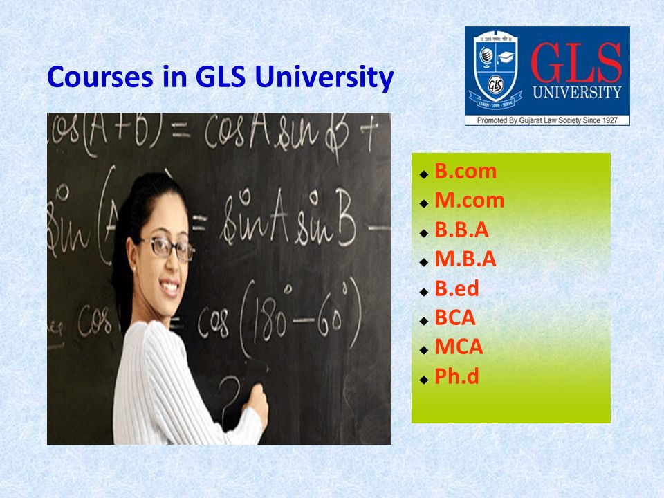 Courses in GLS University  B.com  M.com  B.B.A  M.B.A  B.ed  BCA  MCA  Ph.d