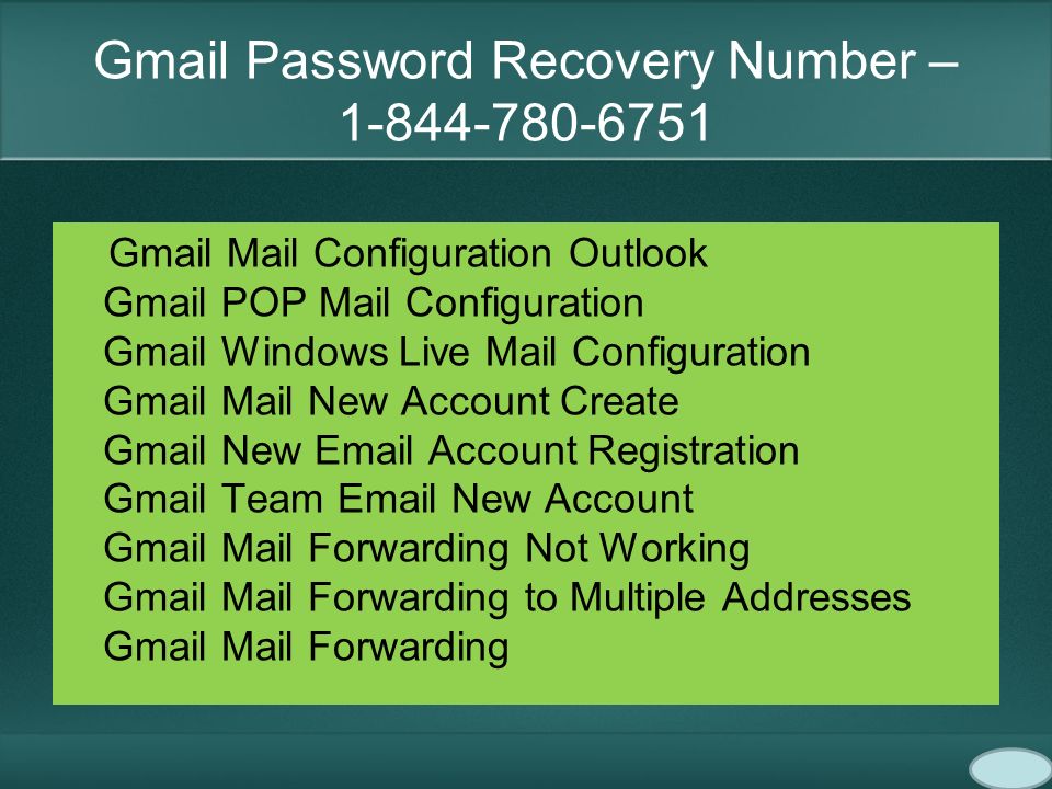 Gmail Password Recovery Number – Gmail Mail Configuration Outlook Gmail POP Mail Configuration Gmail Windows Live Mail Configuration Gmail Mail New Account Create Gmail New  Account Registration Gmail Team  New Account Gmail Mail Forwarding Not Working Gmail Mail Forwarding to Multiple Addresses Gmail Mail Forwarding