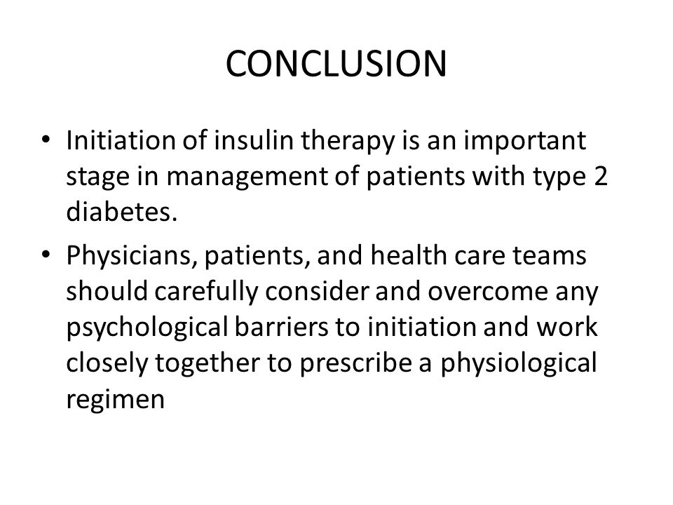 CONCLUSION Initiation of insulin therapy is an important stage in management of patients with type 2 diabetes.