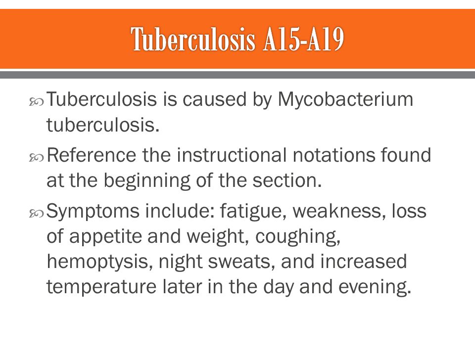  Tuberculosis is caused by Mycobacterium tuberculosis.