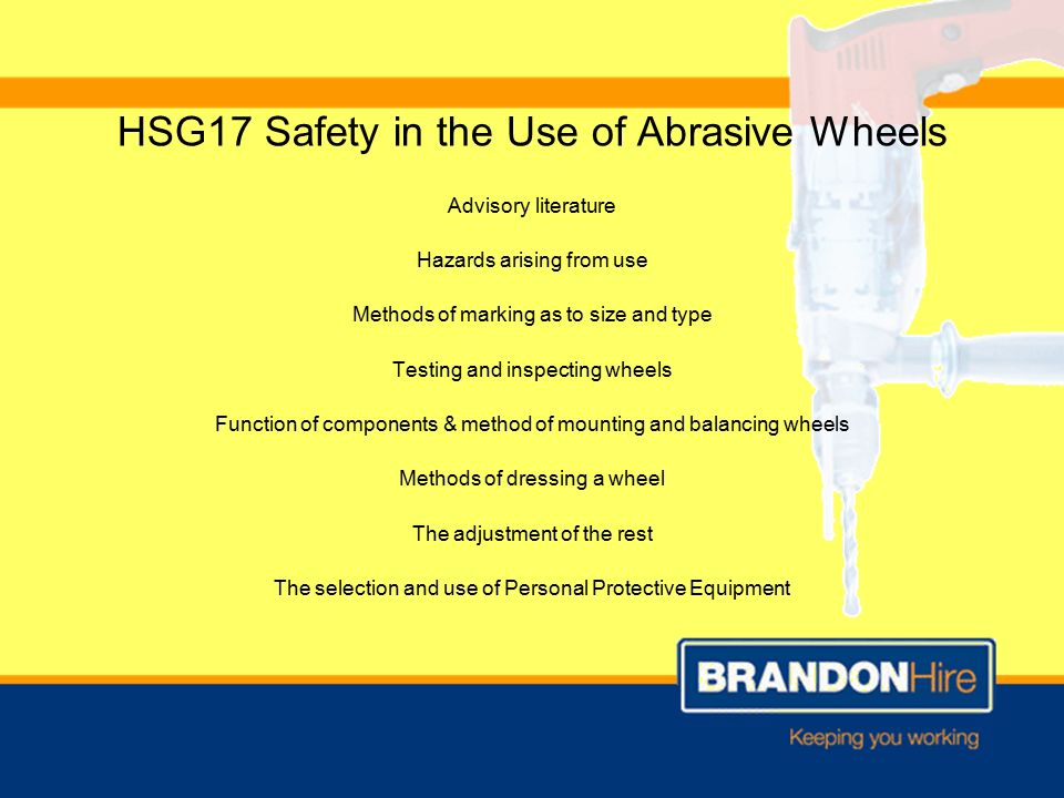 Brandon Hire Abrasive Wheels Training Guidance on the regulations and  handling of abrasive wheels. The correct selection and fitting to portable  and fixed. - ppt download