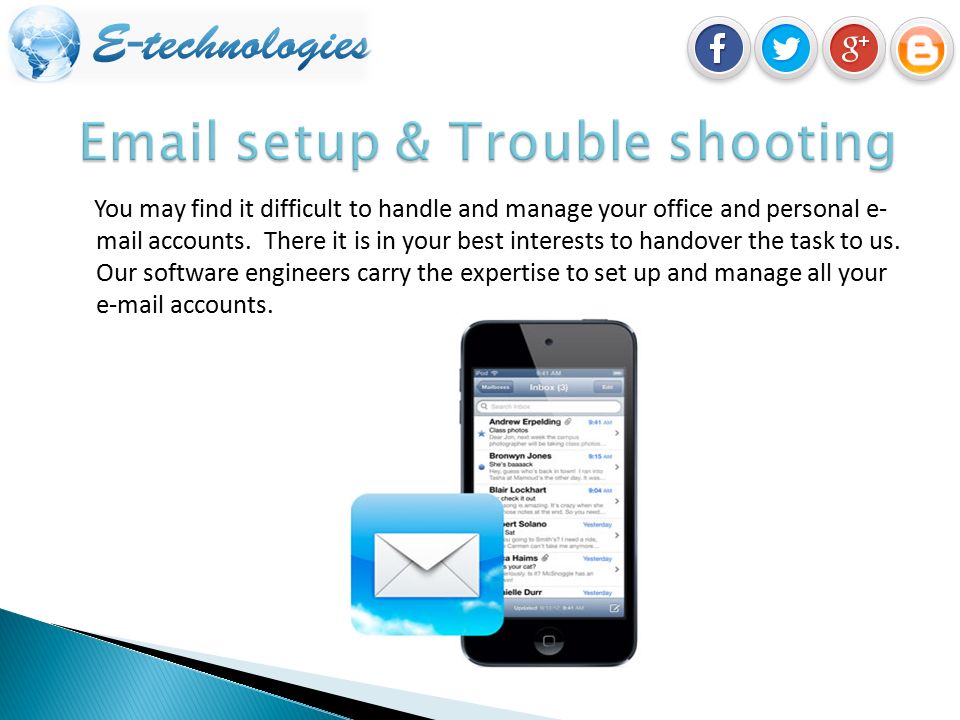 You may find it difficult to handle and manage your office and personal e- mail accounts.