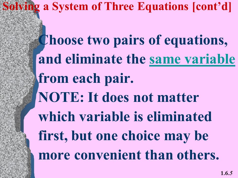Choose two pairs of equations, and eliminate the same variable from each pair.