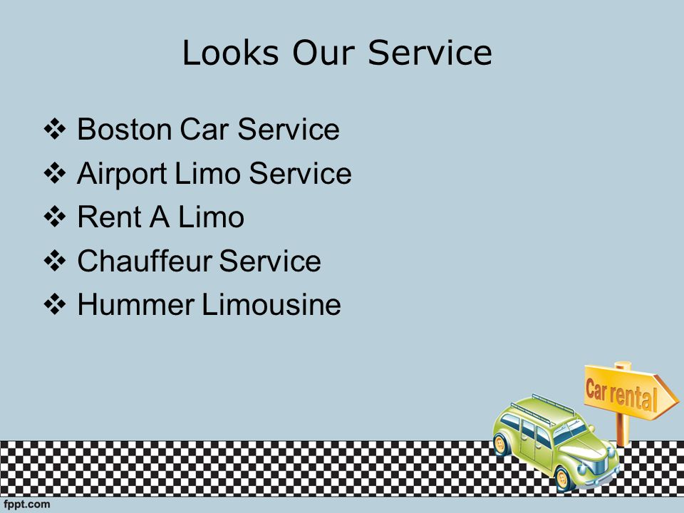 Looks Our Service  Boston Car Service  Airport Limo Service  Rent A Limo  Chauffeur Service  Hummer Limousine
