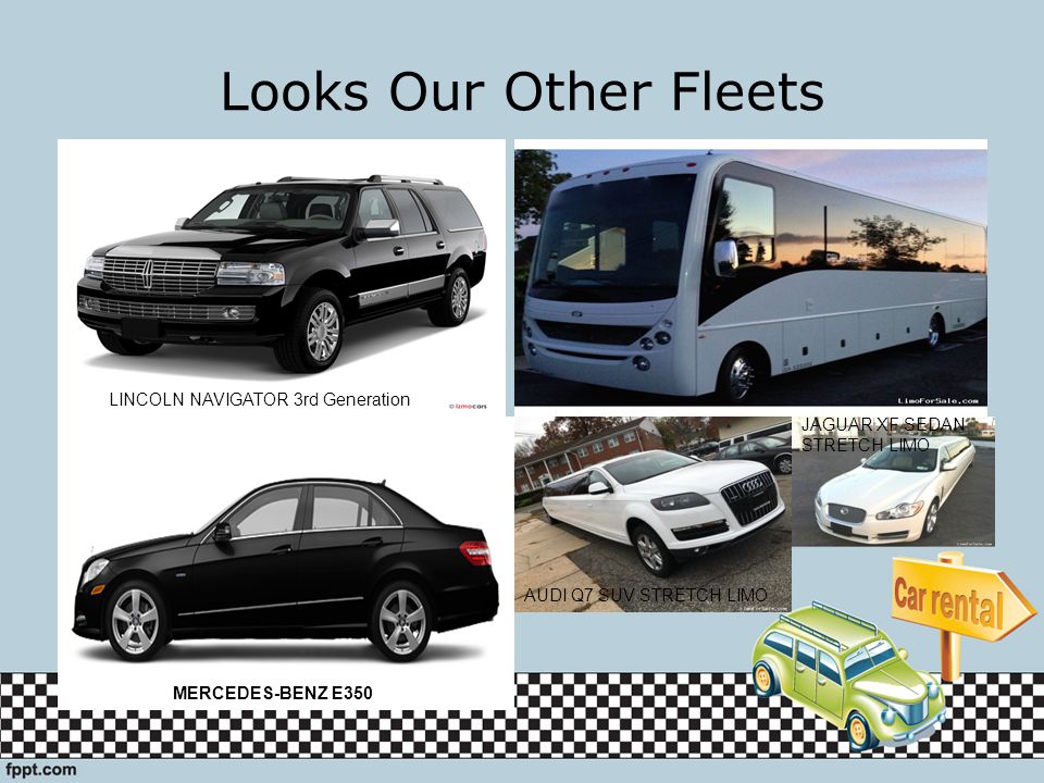 Looks Our Other Fleets LINCOLN NAVIGATOR 3rd Generation MERCEDES-BENZ E350 AUDI Q7 SUV STRETCH LIMO JAGUAR XF SEDAN STRETCH LIMO