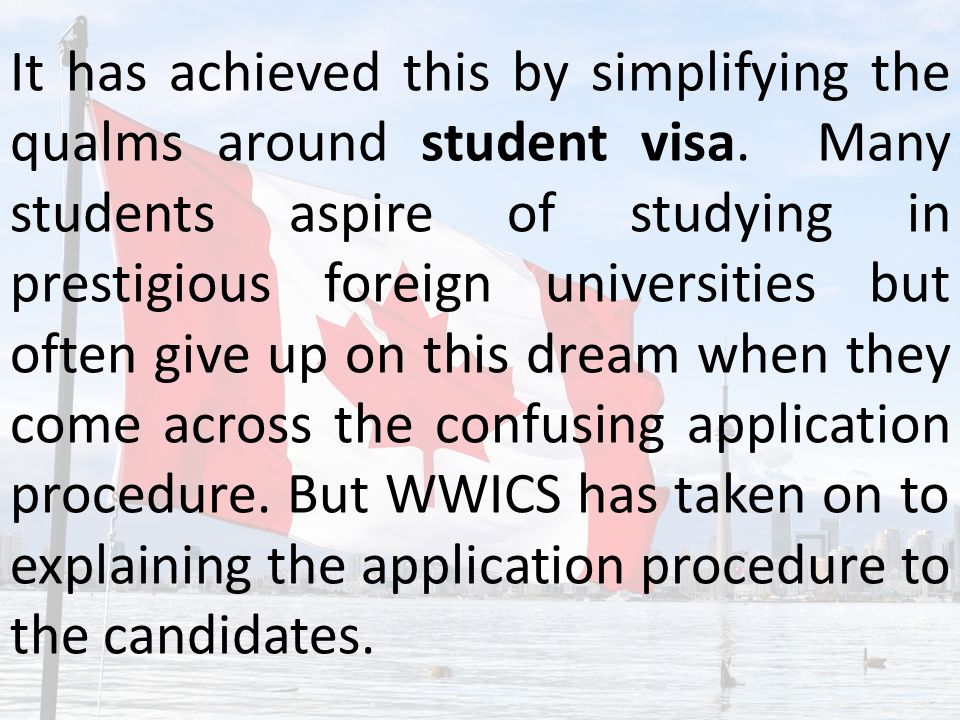 It has achieved this by simplifying the qualms around student visa.