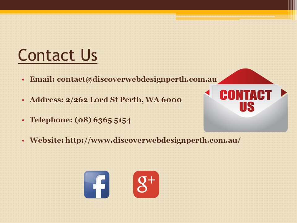 Contact Us   Address: 2/262 Lord St Perth, WA 6000 Telephone: (08) Website: