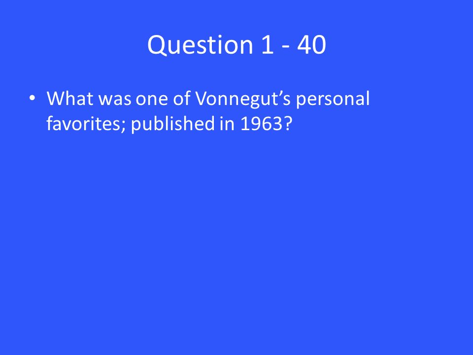 Question What was one of Vonnegut’s personal favorites; published in 1963