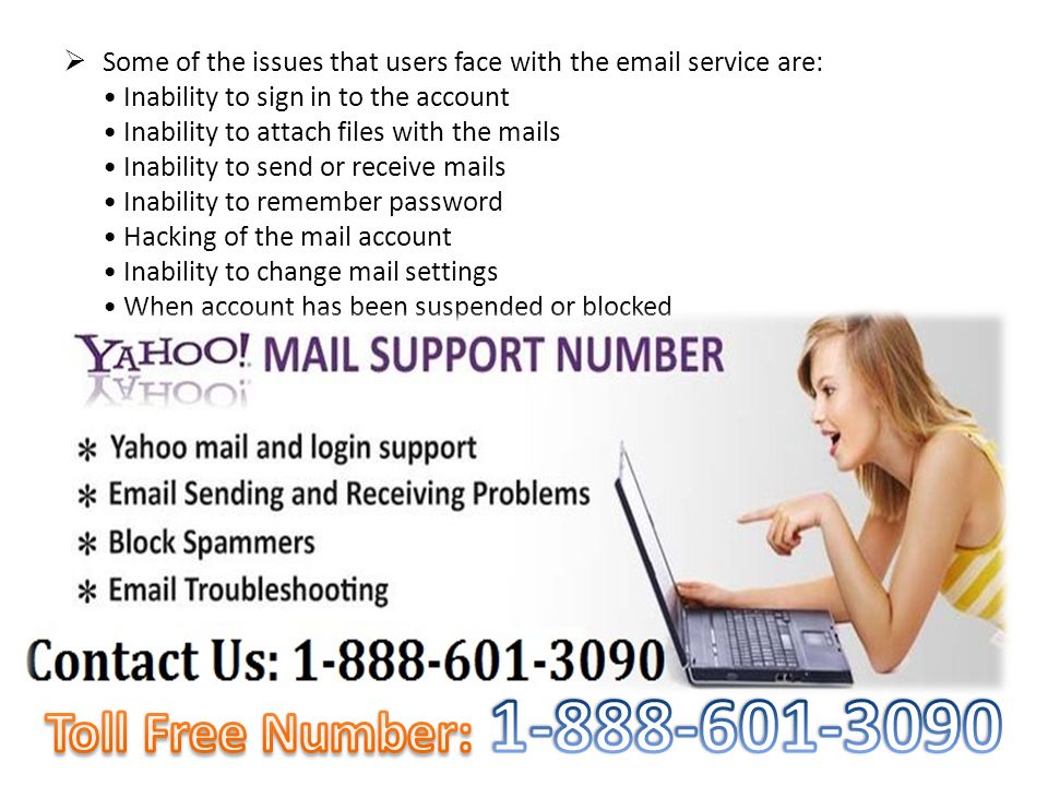  Some of the issues that users face with the  service are: Inability to sign in to the account Inability to attach files with the mails Inability to send or receive mails Inability to remember password Hacking of the mail account Inability to change mail settings When account has been suspended or blocked