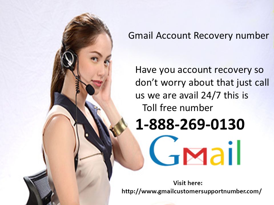 Gmail Account Recovery number Have you account recovery so don’t worry about that just call us we are avail 24/7 this is Toll free number Visit here: