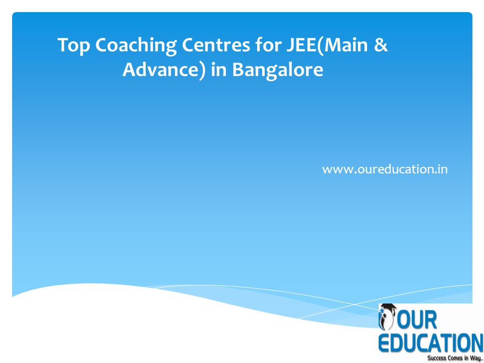 Top Coaching Centres for JEE(Main & Advance) in Bangalore
