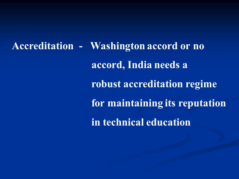 Accreditation - Washington accord or no accord, India needs a robust accreditation regime for maintaining its reputation in technical education