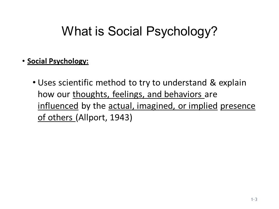 Social Psychology 1. 1.Social Psychology… 1.studies how we are ...