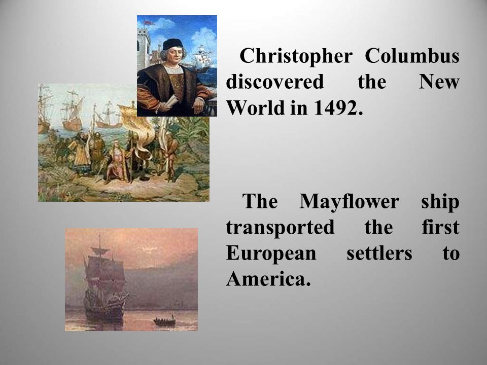 Christopher Columbus discovered the New World in 1492.