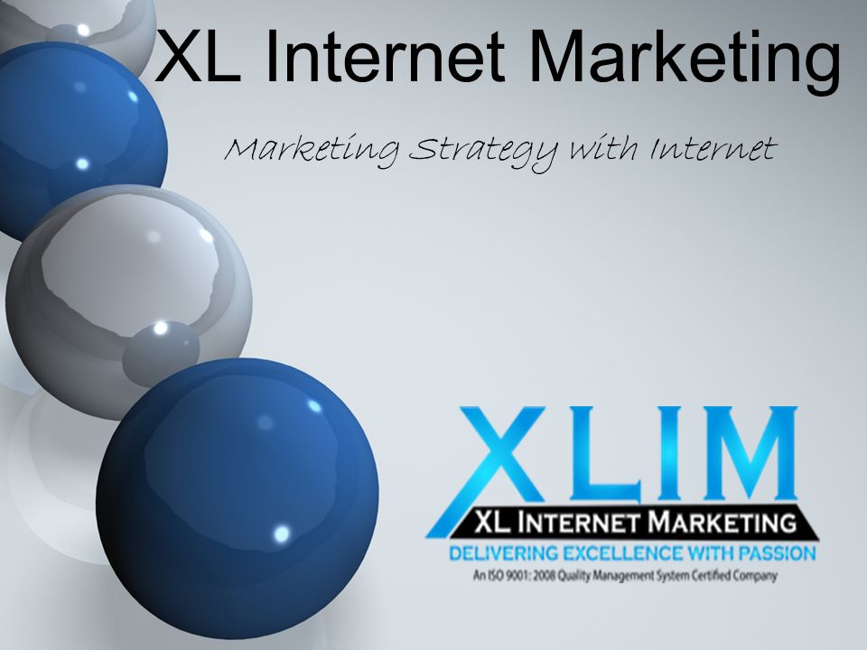 XL Internet Marketing Marketing Strategy with Internet