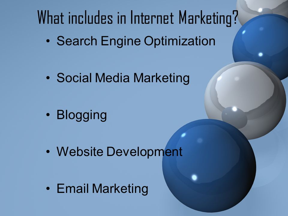 What includes in Internet Marketing.