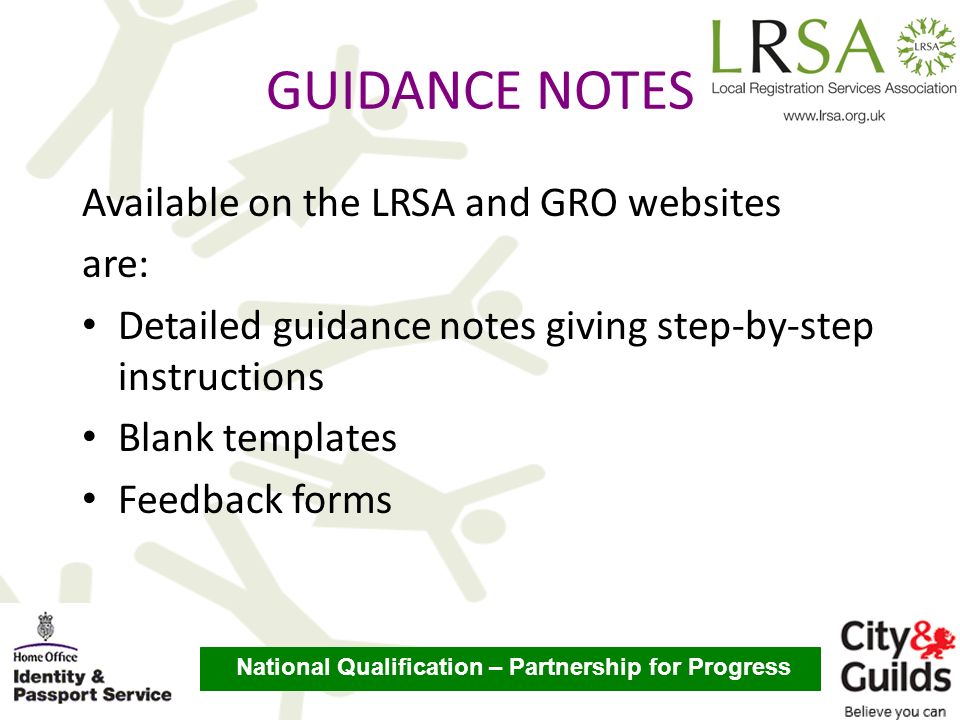 National Qualification – Partnership for Progress GUIDANCE NOTES Available on the LRSA and GRO websites are: Detailed guidance notes giving step-by-step instructions Blank templates Feedback forms
