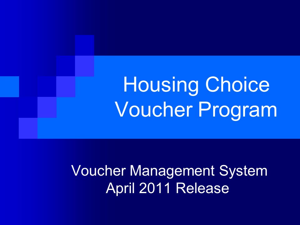 Housing Choice Voucher Program Voucher Management System April 2011 Release