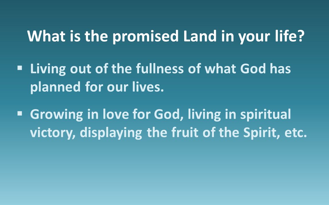Living Your Promised Land Life Now Taking The Promised Land So The Lord Gave To Israel All The Land Of Which He Had Sworn To Give To Their Fathers Ppt Download