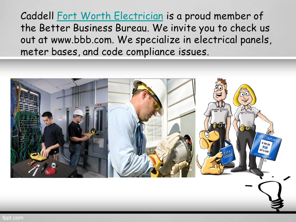 Caddell Fort Worth Electrician is a proud member of the Better Business Bureau.