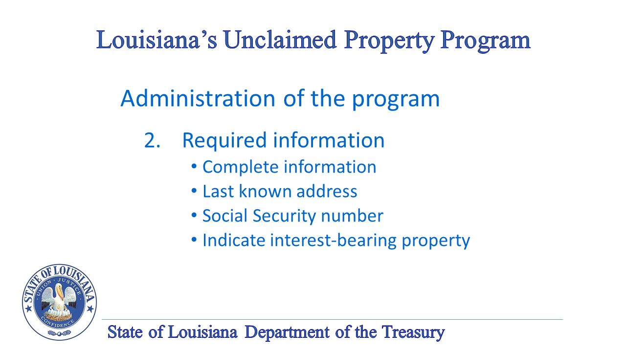 Administration of the program 2.Required information Complete information Last known address Social Security number Indicate interest-bearing property