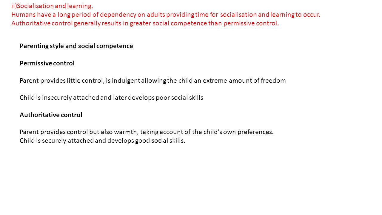 ii)Socialisation and learning.