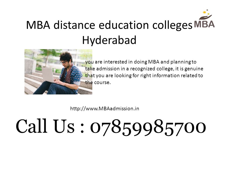 MBA distance education colleges Hyderabad   Call Us : you are interested in doing MBA and planning to take admission in a recognized college, it is genuine that you are looking for right information related to the course.