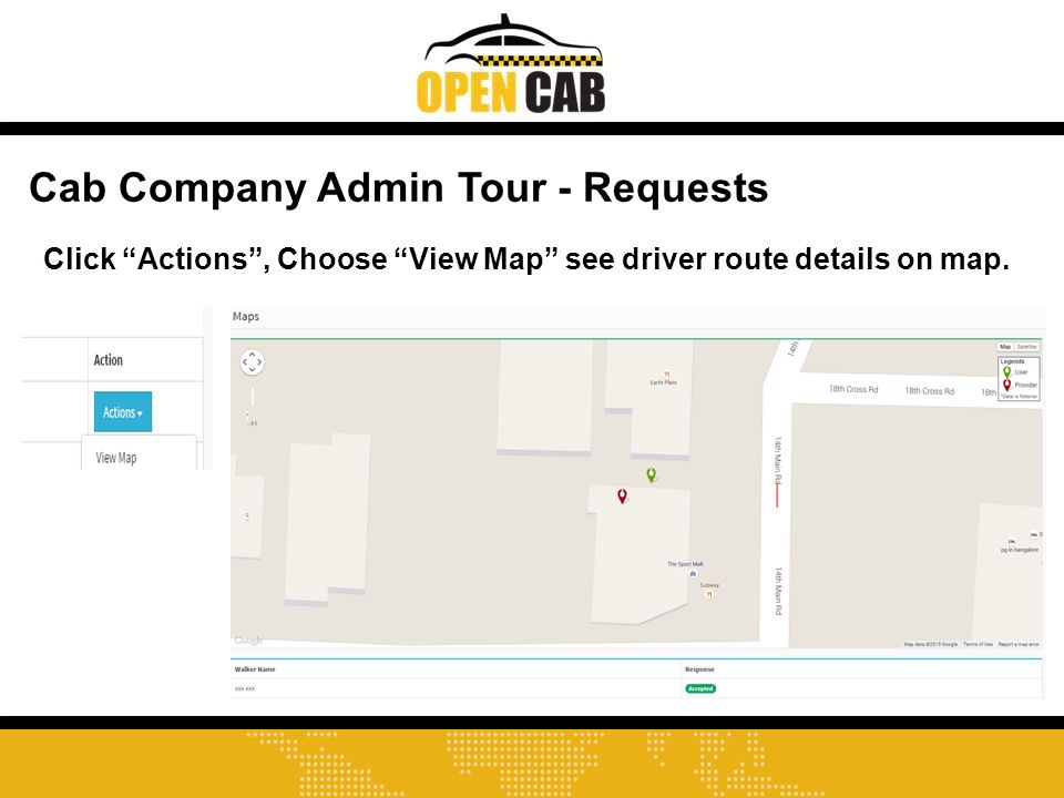 Cab Company Admin Tour - Requests Click Actions , Choose View Map see driver route details on map.